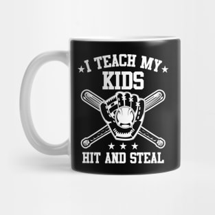 I Teach My Kids To Hit And Steal Funny Baseball Mug